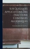 Sur Quelques Applications Des Fractions Continues Algébriques