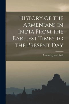 Cover History of the Armenians in India From the Earliest Times to the Present Day