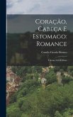 Coração, Cabeça E Estomago: Romance: Volume 56 Of Obras
