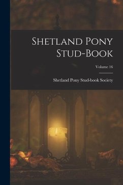 Shetland Pony Stud-Book; Volume 16