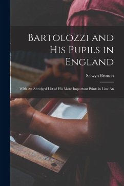 Cover Bartolozzi and his Pupils in England: With An Abridged List of his More Important Prints in Line An