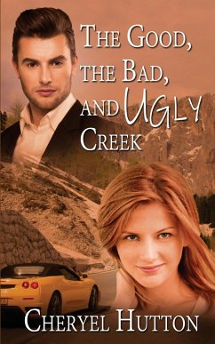 The Good, The Bad, and Ugly Creek - Hutton, Cheryel