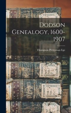 Dodson Genealogy, 1600-1907 - Ege, Thompson Prettyman