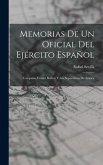 Memorias de un oficial del ejército español; campañas contra Bolívar y los separatistas de Amrica