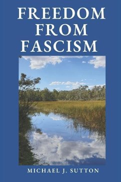 Freedom from Fascism: A Christian Response to Mass Formation Psychosis - Sutton, Michael John