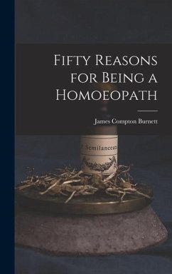 Fifty Reasons for Being a Homoeopath - Burnett, James Compton