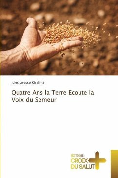 Quatre Ans la Terre Ecoute la Voix du Semeur - Lwesso Kisalima, Jules