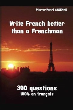 Write French better than a Frenchman - Gadenne, Pierre-Henri