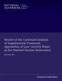 Review of the Continued Analysis of Supplemental Treatment Approaches of Low-Activity Waste at the Hanford Nuclear Reservation