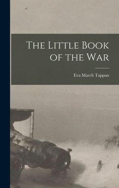 The Little Book of the War - Tappan, Eva March