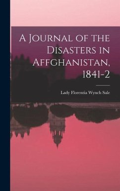 A Journal of the Disasters in Affghanistan, 1841-2 - Sale, Lady Florentia Wynch