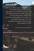 Reply of Special Committee of the New Orleans Cotton Exchange on Discrimination in Transportation Rates and Other Burdens Upon the Cotton Commerce of