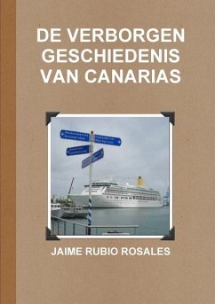 de Verborgen Geschiedenis Van Canarias - Rubio Rosales, Jaime