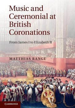 Music and Ceremonial at British Coronations - Range, Matthias (University of Oxford)