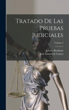 Tratado De Las Pruebas Judiciales; Volume 2 - Bentham, Jeremy