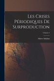 Les crises périodiques de surproduction; Volume 2