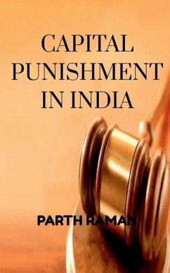 Capital Punishment in India - Raman, Parth