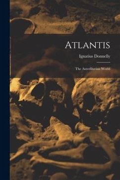 Atlantis: The Antediluvian World - Donnelly, Ignatius