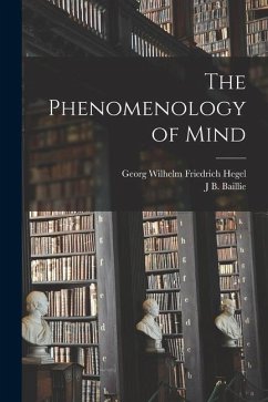 The Phenomenology of Mind - Hegel, Georg Wilhelm Friedrich; Baillie, J. B.