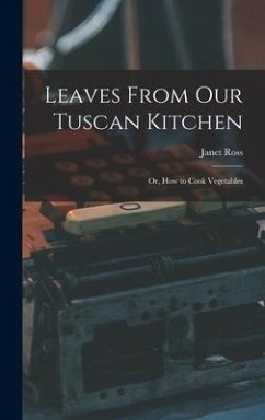 Leaves From Our Tuscan Kitchen - Ross, Janet