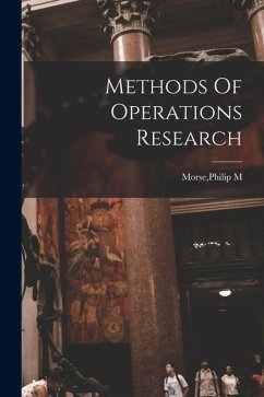 Methods Of Operations Research - Morse, Philip M