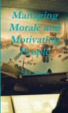Managing Morale and Motivating People, 2nd Edition