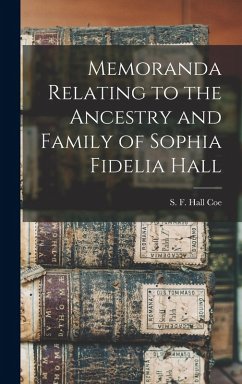 Cover Memoranda Relating to the Ancestry and Family of Sophia Fidelia Hall