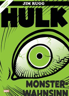 Hulk: Monsterwahnsinn - Rugg, Jim