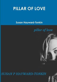 PILLAR OF LOVE - Hayward-Tonkin, Susan