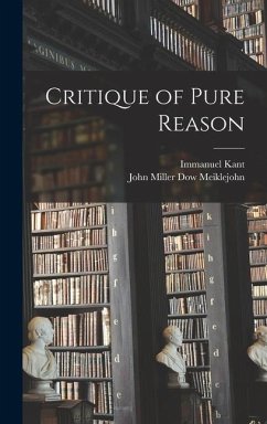 Critique of Pure Reason - Kant, Immanuel; Meiklejohn, John Miller Dow