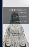 The Monks of the West: From St. Benedict to St. Bernard