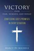 Victory Over Fear, Sickness, and Defeat