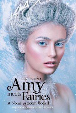 Amy Meets Fairies at Nome Aploom Book 1 - Jones, Jr