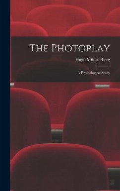 The Photoplay: A Psychological Study - Münsterberg, Hugo