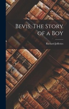 Bevis, The Story of a Boy - Jefferies, Richard