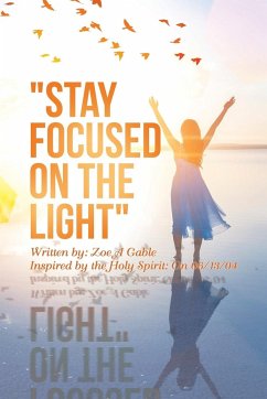 &quote;Stay Focused on the Light&quote;