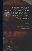 Narrative of a Voyage to the Polar Sea During 1875-76 in H.M. Ships 'Alert' and 'Discovery'; Volume 2