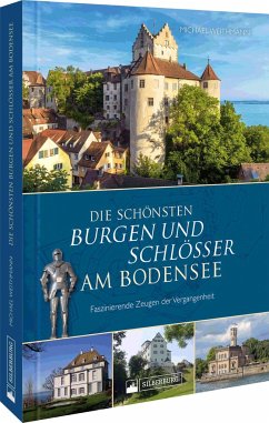 Die schönsten Burgen und Schlösser am Bodensee - Weithmann, Michael