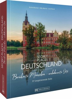 Secret Places Deutschland: Berühmte Menschen - unbekannte Orte - Mentzel, Britta;Martin, Silke;Pinck, Axel