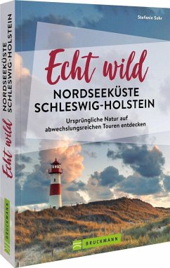 Echt wild - Nordseeküste Schleswig-Holstein - Volko Lienhardt, Stefanie Sohr und