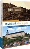 Rudolstadt einst und jetzt