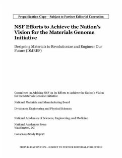 Nsf Efforts to Achieve the Nation's Vision for the Materials Genome Initiative - National Academies of Sciences Engineering and Medicine; Division on Engineering and Physical Sciences; National Materials and Manufacturing Board; Committee on Advising Nsf on Its Efforts to Achieve the Nation's Vision for the Materials Genome Initiative