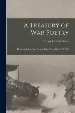 Cover A Treasury of War Poetry: British and American Poems of the World War 1914-1917