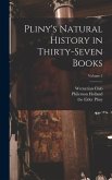 Pliny's Natural History in Thirty-seven Books; Volume 2