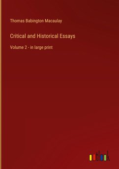 Critical and Historical Essays - Macaulay, Thomas Babington