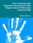 Teror, Dominasi dan Kejahatan Kemanusiaan Oleh Negara Dalam Pelaksanaan Hukuman Mati