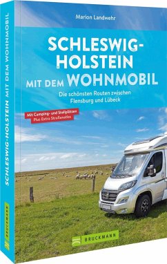 Schleswig-Holstein mit dem Wohnmobil - Landwehr, Marion