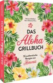 Das Aloha-Grillbuch