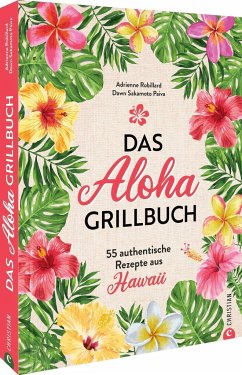 Das Aloha-Grillbuch - Robillard, Adrienne