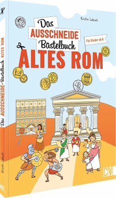 Das Ausschneide-Bastelbuch Altes Rom - Labuch, Kristin